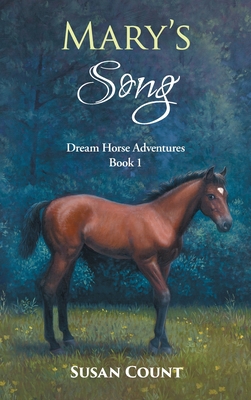 Mary's Song (Dream Horse Adventures #1) By Susan Count Cover Image