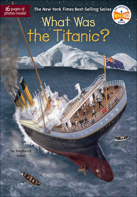 What Was the Titanic? (What Was?) Cover Image