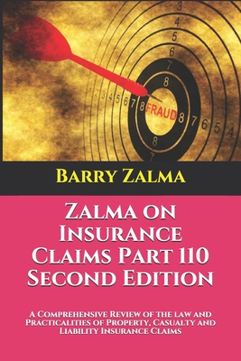 Zalma on Insurance Claims Part 110 Second Edition: A Comprehensive Review of the law and Practicalities of Property, Casualty and Liability Insurance Cover Image