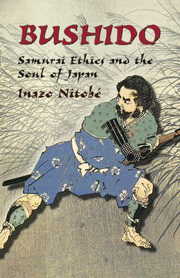 Bushido: Samurai Ethics and the Soul of Japan (Dover Military History) By Inazo Nitobe Cover Image