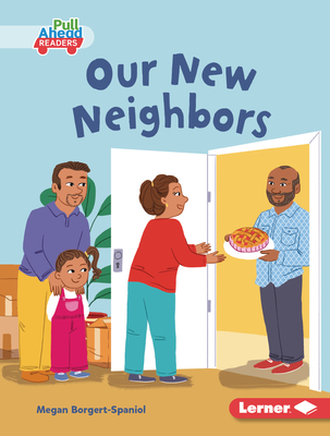 Our New Neighbors (My World (Pull Ahead Readers -- Fiction))