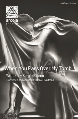 When You Pass Over My Tomb (Modern Plays)