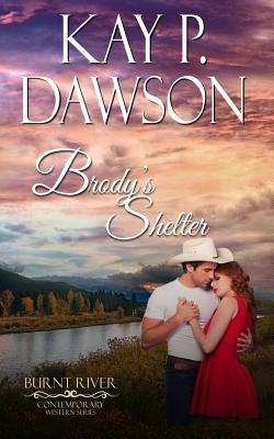 Brody's Shelter (Burnt River Contemporary Western #10)