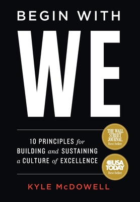 Begin With WE: 10 Principles for Building and Sustaining a Culture of Excellence Cover Image