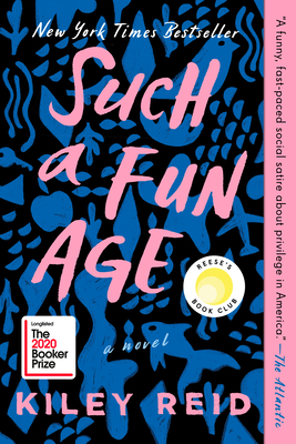 Such a Fun Age: Reese's Book Club (A Novel) By Kiley Reid Cover Image