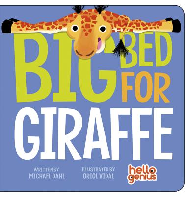 Big Bed for Giraffe (Hello Genius) By Michael Dahl, Oriol Vidal (Illustrator) Cover Image