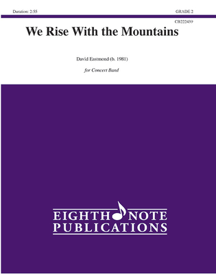 We Rise with the Mountains: Conductor Score & Parts (Eighth Note Publications) By David Eastmond (Composer) Cover Image