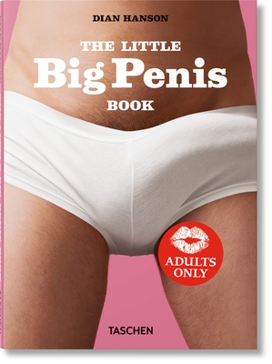 The Little Big Penis Book By Dian Hanson (Editor) Cover Image