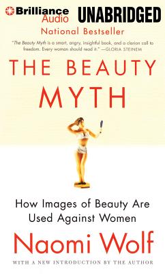 The Beauty Myth: How Images of Beauty Are Used Against Women By Naomi Wolf, Suzy Jackson (Read by) Cover Image