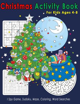 Christmas Activity Book for Kids Ages 4-8: I Spy Game, Sudoku, Maze, Coloring, Word Searches By Jeff Press Kid Cover Image