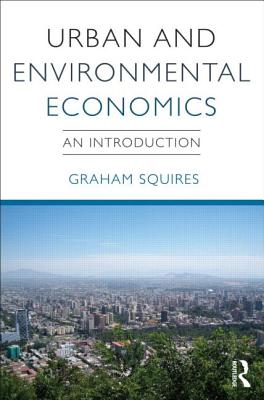 Urban and Environmental Economics: An Introduction By Graham Squires Cover Image