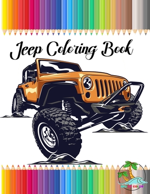 Jeep coloring book: Creative Jeep drawing Book For Adults and kids A Stress  Relieving and relaxion (Paperback)