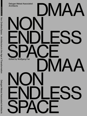 Delugan Meissl Associated Architects - Dmaa: Non Endless Space Cover Image