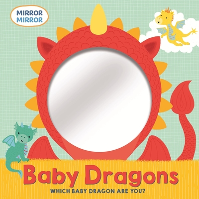 Baby Dragons (Mirror) By Lisa Edwards, Clare Baggaley (Illustrator) Cover Image