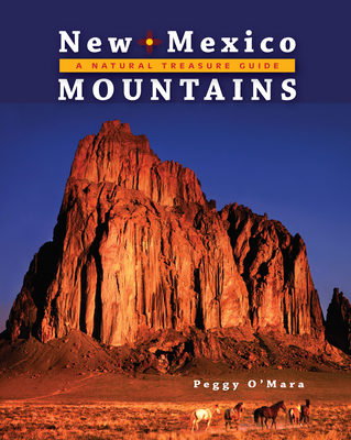 New Mexico Mountains: A Natural Treasure Guide By Peggy O'Mara Cover Image
