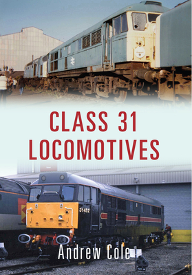 Class 31 Locomotives (Class Locomotives) Cover Image