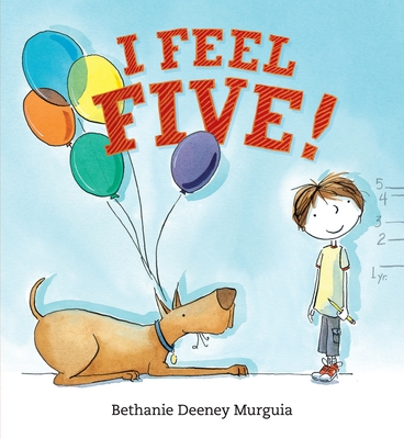 I Feel Five! By Bethanie Deeney Murguia, Bethanie Deeney Murguia (Illustrator) Cover Image