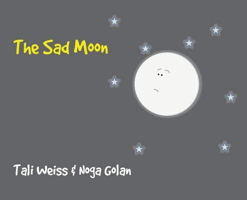 The Sad Moon By Tali Weiss, Noga Golan Cover Image