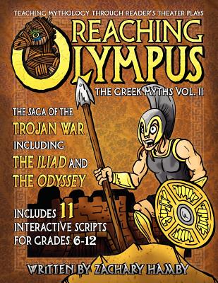 Reaching Olympus: Teaching Mythology Through Reader's Theater, The Greek Myths Vol. II, The Saga of the Trojan War Including the Iliad a Cover Image