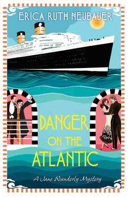 Danger on the Atlantic (A Jane Wunderly Mystery #3) By Erica Ruth Neubauer Cover Image
