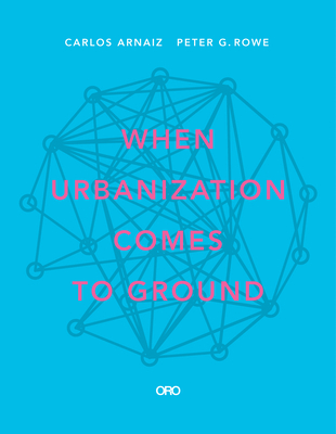 When Urbanization Comes to Ground: Caza + Subra