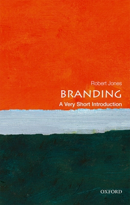 Branding: A Very Short Introduction (Very Short Introductions) By Robert Jones Cover Image