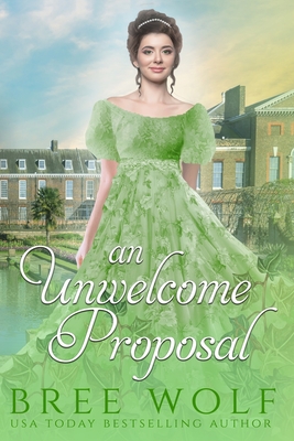 An Unwelcome Proposal: A Regency Romance (Forbidden Love Novella #4)