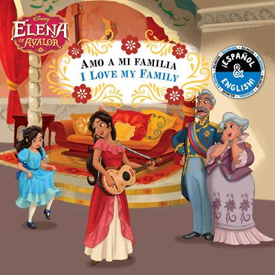 I Love My Family / Amo a mi familia (English-Spanish) (Disney Elena of Avalor) (Disney Bilingual)