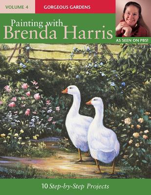 Painting with Brenda Harris, Volume 4: Gorgeous Gardens Cover Image