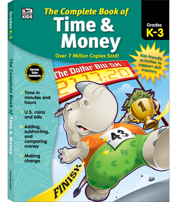 The Complete Book of Time & Money, Grades K - 3 Cover Image