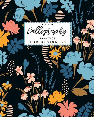 Calligraphy Practice Sheets for Beginners: Calligraphy Paper slanted grid workbook for lettering artist and lettering for beginners slanted grid Not u Cover Image