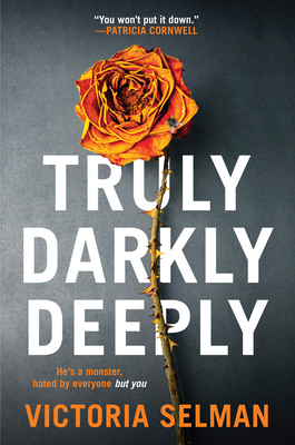 Truly, Darkly, Deeply By Victoria Selman Cover Image