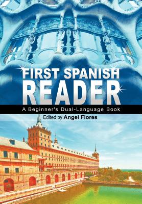 First Spanish Reader: A Beginner's Dual-Language Book (Beginners' Guides) Cover Image