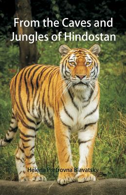 From the Caves and Jungles of Hindostan By Helena Pretrovna Blavatsky Cover Image