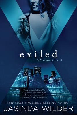 Exiled (A Madame X Novel #3) By Jasinda Wilder Cover Image
