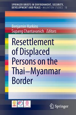 Resettlement of Displaced Persons on the Thai-Myanmar Border ...