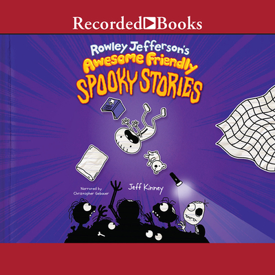 Rowley Jefferson's Awesome Friendly Spooky Stories By Jeff Kinney, Christopher Gebauer (Narrated by) Cover Image