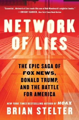 Network of Lies: The Epic Saga of Fox News, Donald Trump, and the Battle for American Democracy Cover Image