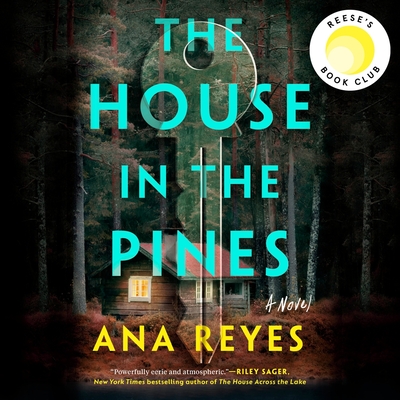 The House in the Pines: Reese's Book Club (a Novel) By Ana Reyes, Marisol Ramirez (Read by) Cover Image