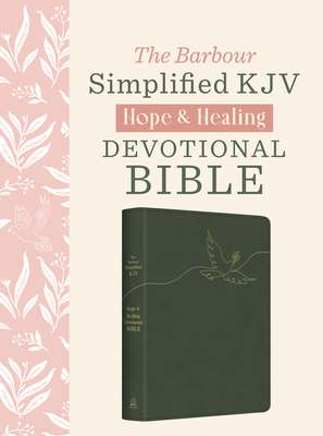 The Hope & Healing Devotional Bible [Dark Sage Doves]: Barbour Simplified King James Version Cover Image