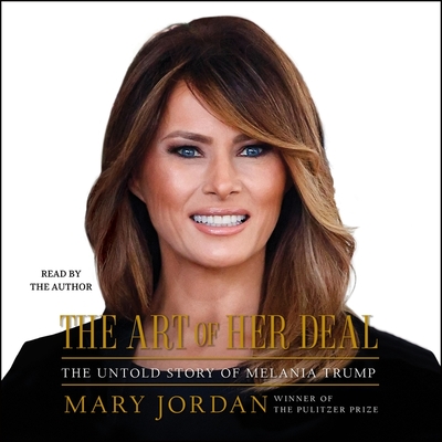 The Art of Her Deal: The Untold Story of Melania Trump Cover Image