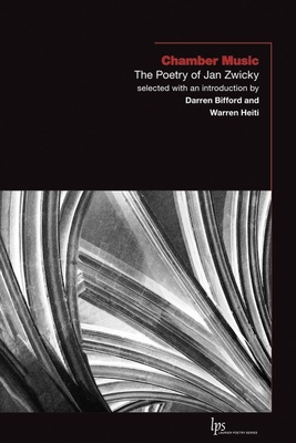 Chamber Music: The Poetry of Jan Zwicky (Laurier Poetry #22) By Jan Zwicky, Darren Bifford (Editor), Warren Heiti (Editor) Cover Image