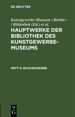 Buchgewerbe By Kunstgewerbe-Museum (Editor), Königliche Museen (Editor) Cover Image