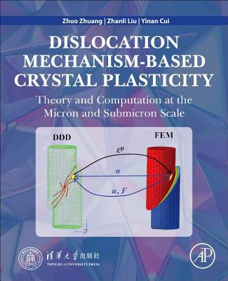 Dislocation Mechanism-Based Crystal Plasticity: Theory and Computation at the Micron and Submicron Scale Cover Image