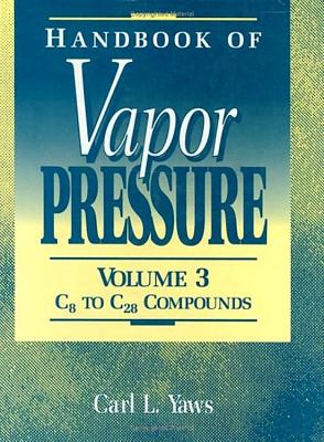 Handbook of Vapor Pressure: Volume 3: Organic Compounds C8 to C28 Cover Image