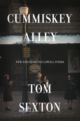 Cummiskey Alley: New and Selected Lowell Poems Cover Image