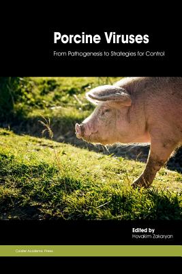 Porcine Viruses: From Pathogenesis to Strategies for Control By Hovakim Zakaryan (Editor) Cover Image