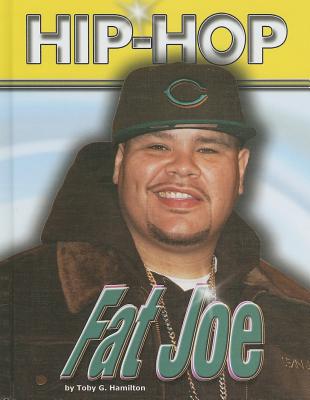 Fat Joe (Hip Hop (Mason Crest Hardcover)) By Toby G. Hamilton Cover Image