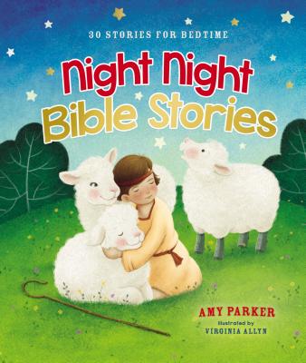 Night Night Bible Stories: 30 Stories for Bedtime Cover Image