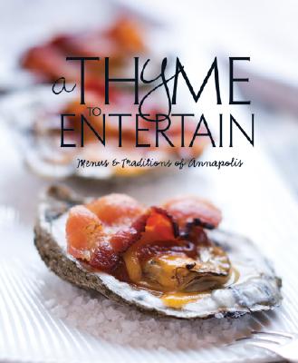 A Thyme to Entertain: Menus and Traditions of Annapolis Cover Image
